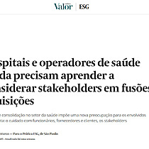 Hospitais e operadores de sade ainda precisam aprender a considerar stakeholders em fuses e aquisies